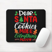 Dear Santa Cookies Make Everything Merry! Funny Ch Muismat (Met muis)