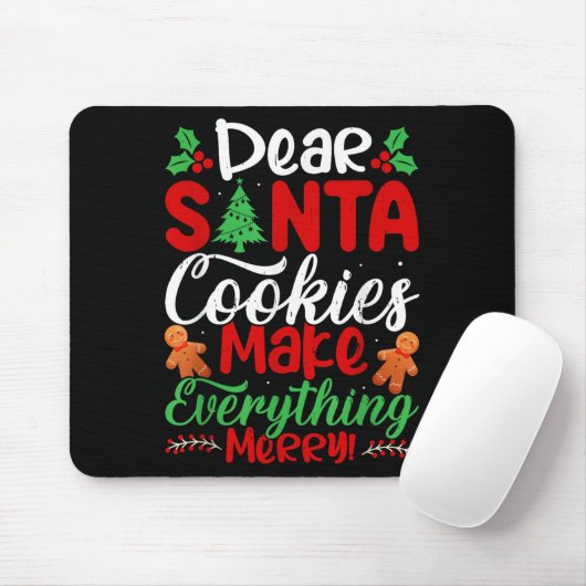 Dear Santa Cookies Make Everything Merry! Funny Ch Muismat (Met muis)