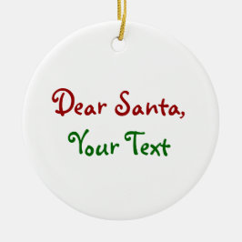 Dear Santa - Custom  Personalized Letter to Santa Keramisch Ornament