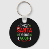 Dear Santa Define Good Christmas Humor Quotes Fami Sleutelhanger (Voorkant)