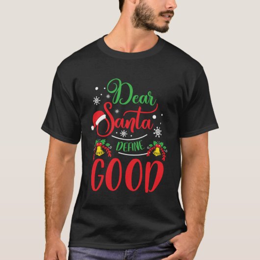 Dear Santa Define Good Holiday Kids Christmas T-shirt (Voorkant)