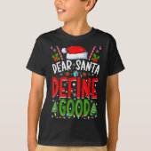 Dear Santa Define Good Matching Christmas Family S T-shirt (Voorkant)