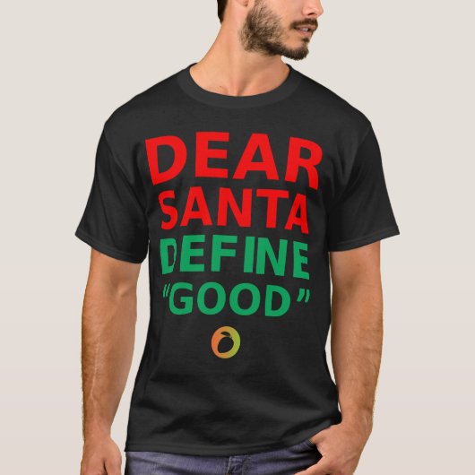 DEAR SANTA DEFINE "GOOD" – Sarcastic Quote Shirt (Voorkant)