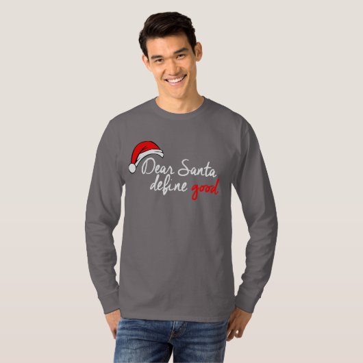 DEAR SANTA, DEFINE GOOD T-Shirt (Voorkant volledig)