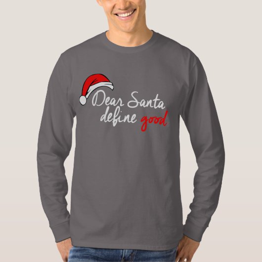 DEAR SANTA, DEFINE GOOD T-Shirt (Voorkant)