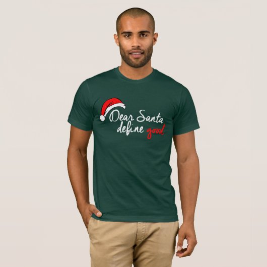 DEAR SANTA, DEFINE GOOD T-SHIRT (Voorkant volledig)
