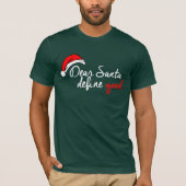 DEAR SANTA, DEFINE GOOD T-SHIRT (Voorkant)