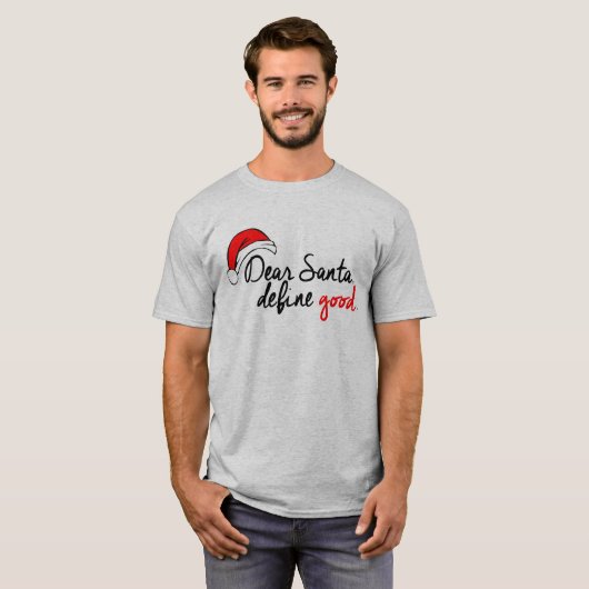 DEAR SANTA, DEFINE GOOD T-SHIRT (Voorkant volledig)
