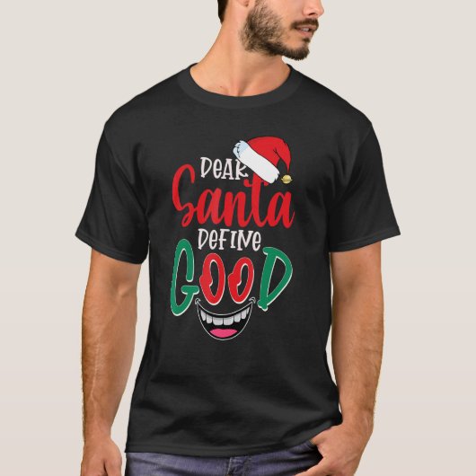Dear Santa Define Good T-shirt (Voorkant)