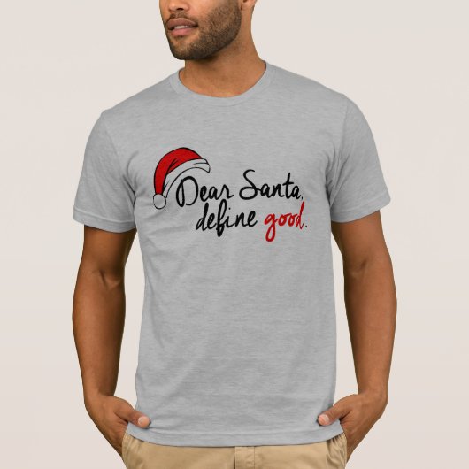 DEAR SANTA, DEFINE GOOD T-SHIRT (Voorkant)