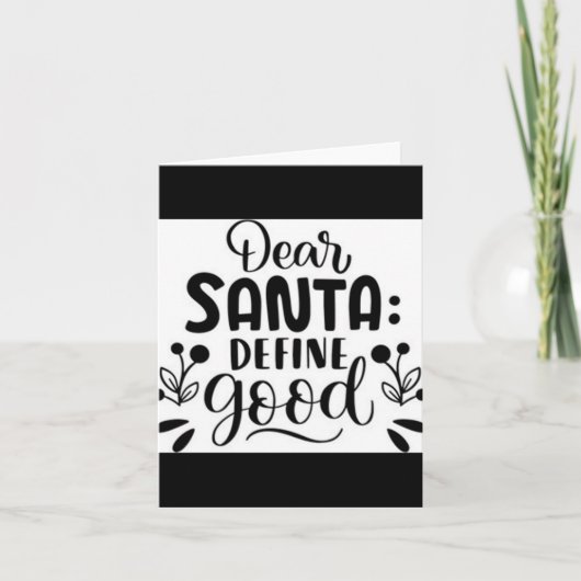 Dear Santa Define Good T Shirt Kaart (Voorkant)