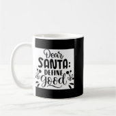 Dear Santa Define Good T Shirt  Koffiemok (Links)