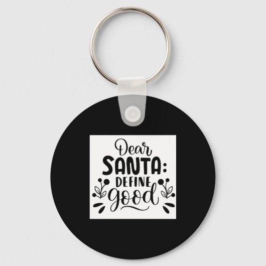 Dear Santa Define Good T Shirt Sleutelhanger (Voorkant)