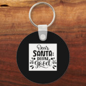 Dear Santa Define Good T Shirt Sleutelhanger (Voorkant)