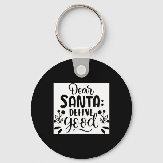 Dear Santa Define Good T Shirt Sleutelhanger (Voorkant)