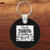 Dear Santa Define Good T Shirt Sleutelhanger (Voorkant)