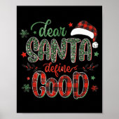 Dear Santa Define Good Tee Funny Christmas Matchin Poster (Voorkant)