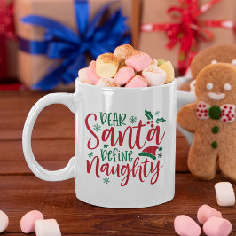 Dear Santa Define Naughty Funny Christmas Koffiemok