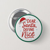 Dear Santa, Define Nice, Funny Christmas Quote Ronde Button 5,7 Cm (Voorkant /achterkant)