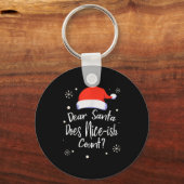 Dear Santa Does Nice-ish Count Funny Christmas Jok Sleutelhanger (Voorkant)