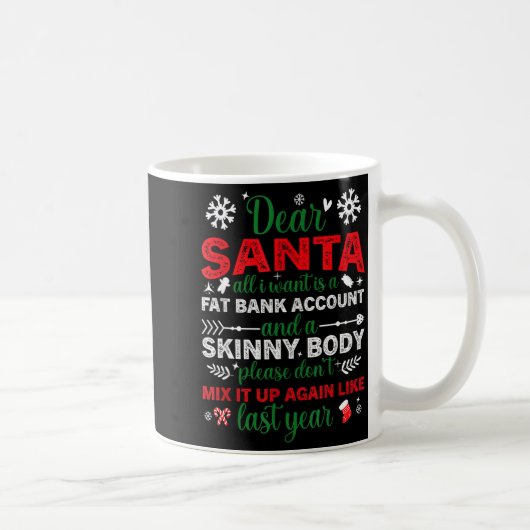 Dear Santa Fat Bank Account Skinny Body Funny Chri Koffiemok (Rechts)