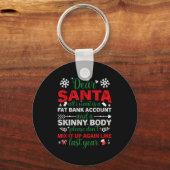 Dear Santa Fat Bank Account Skinny Body Funny Chri Sleutelhanger (Voorkant)