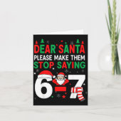 Dear Santa, Funny 67 Six Seven Christmas 6-7 Men W Kaart (Voorkant)