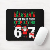 Dear Santa, Funny 67 Six Seven Christmas 6-7 Men W Muismat (Met muis)