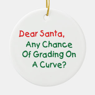 Dear Santa Grade On A Curve? Xmas Letter To Santa Keramisch Ornament