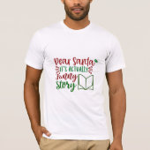 DEAR SANTA HAAR WERKELIJK FUNNERENDE VERPLICHTE T- T-SHIRT (Voorkant)