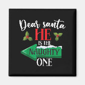 Dear Santa He Is The Naughty One Couple Christmas  Magneet (Voorkant)