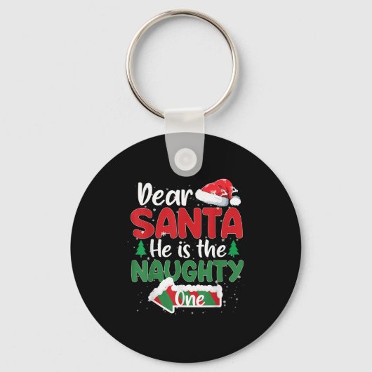 Dear Santa He Is The Naughty One Matching Couples  Sleutelhanger (Voorkant)