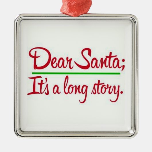 **DEAR SANTA HET IS EEN LANG VERHAAL** ORNAMENT (Voorkant)