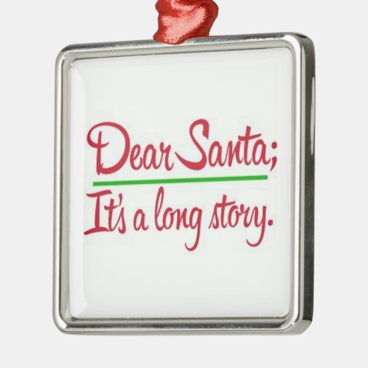 **DEAR SANTA HET IS EEN LANG VERHAAL** ORNAMENT (Links)