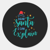 Dear Santa I Can And Explain Quote  Ronde Sticker (Voorkant)