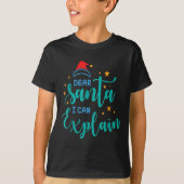 Dear Santa I Can And Explain Quote T-shirt (Voorkant)