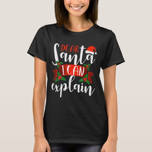 Dear Santa I Can Explain Funny Christmas Decoratio T-shirt (Voorkant)