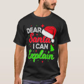 Dear Santa I Can Explain Funny Christmas Joke Sant T-shirt (Voorkant)