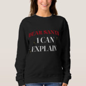 Dear Santa I Can Explain Funny Christmas Shirt (Voorkant)