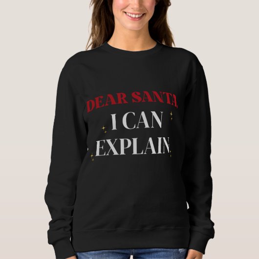Dear Santa I Can Explain Funny Christmas Shirt (Voorkant)