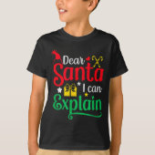 Dear Santa I Can Explain Funny Christmas T-shirt (Voorkant)