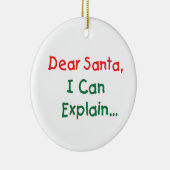 Dear Santa, I Can Explain - Funny Letter to Santa Keramisch Ornament (Rechts)