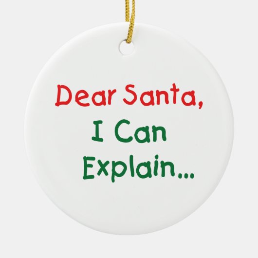 Dear Santa, I Can Explain - Funny Letter to Santa Keramisch Ornament (Voorkant)
