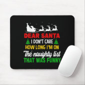 Dear Santa I Don't Care How Long I'm On The Nought Muismat (Met muis)