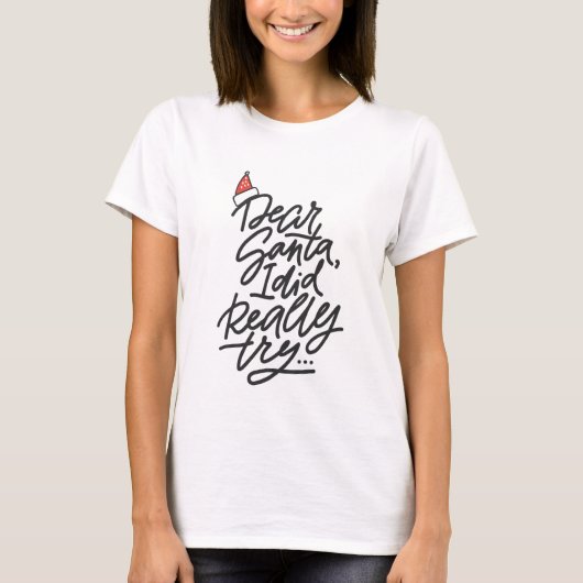 DEAR SANTA I PROBEERDE Kerstfeestdag Modern Fun T-shirt (Voorkant)
