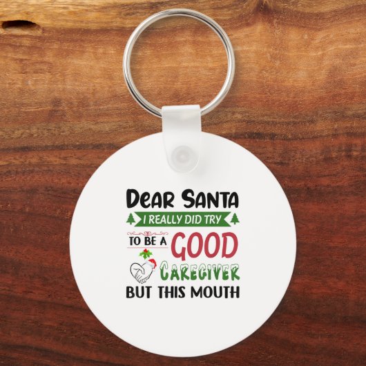 Dear Santa I Really Did Try To Be A Good Caregiver Sleutelhanger (Voorkant)