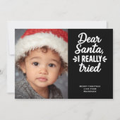 Dear Santa I Really Tried Christmas Feestdagenkaart (Voorkant)
