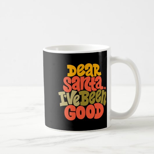 Dear Santa I Ve Been Good Design T Shirt Koffiemok (Rechts)