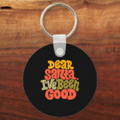 Dear Santa I Ve Been Good Design T Shirt Sleutelhanger (Voorkant)