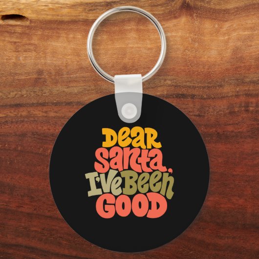 Dear Santa I Ve Been Good Design T Shirt Sleutelhanger (Voorkant)